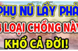 4 kiểu đàn ông dù yêu tới mấy cũng nên tránh kẻo nửa đời sau ôm hận