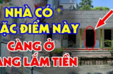'Nhà vàng' càng ở càng giàu sụ: 10 dấu hiệu phong thủy bạn không thể bỏ qua