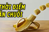 Ăn chuối nhắm đúng 2 khung giờ này: Tiêu mỡ - thải độc cả người