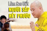 Dấu hiệu người đã cạn phước, đừng thân thiết kẻo mất lộc