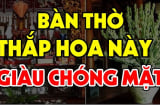 4 loại hoa cắm trên bàn thờ ngày Tết tiền vào như nước