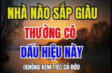 Nhà có 4 dấu hiệu này phúc khí dồi dào 3 đời giàu có