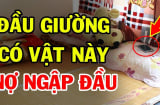 Đầu giường đặt 3 thứ này: Gia chủ sa sút, nợ nần bủa vây