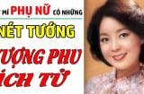 4 nét tướng của người phụ nữ vượng phu ích tử: Ai lấy được phúc đức cả đời