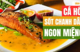 Cách làm cá hồi sốt chanh leo tại nhà ngon như đầu bếp 5 sao
