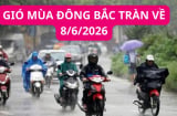 Tin gió mùa Đông Bắc tràn về ngày 8/6:  Thời tiết bất ngờ 'quay xe'