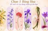 Chọn bông hoa yêu thích nhất để xem vũ trụ đang gửi tới bạn lời nhắn gì