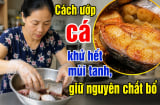 Cách ướp cá khử hết mùi tanh, giữ nguyên chất bổ