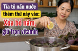 Tía tô nấu nước thêm thứ này vào: Xóa bỏ nám, giữ trọn vitamin