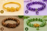 Chọn 1 chiếc vòng đeo tay để xem sắp tới bạn giàu lên hay hao hụt