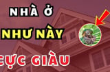 Nhà có 3 điều này phong thủy tốt càng ở càng giàu có