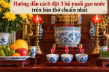Hướng dẫn cách đặt 3 hũ muối gạo nước trên bàn thờ chuẩn nhất