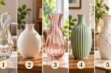 Chọn 1 chiếc bình hoa bạn thích nhất, xem người khác nghĩ gì về bạn