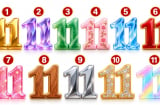 Chọn 1 số 11 bạn ấn tượng nhất, xem tài vận tháng 11 dương lịch