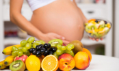 Thời điểm mẹ bầu ăn trái cây tăng gấp đôi chất bổ, thai nhi hấp thụ dưỡng chất tốt nhất