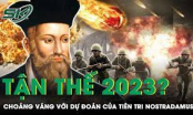 Những lời dự đoán về năm 2023 của nhà tiên tri Nostradamus