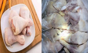 Thịt gà để tủ lạnh được bao lâu? Thấy thịt có dấu hiệu này thì bỏ đi đừng tiếc
