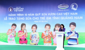 Hành trình trao sữa năm thứ 10 Quỹ sữa Vươn cao Việt Nam - Trao tặng 46.500 ly sữa cho trẻ em Quảng Nam