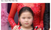Thông tin chính xác vụ bé gái nghi bị bắt cóc ngay tại trường học tại Vĩnh Phúc