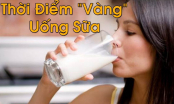 Nếu bạn uống sữa vào thời điểm này sẽ thọ cực lâu, sống luôn khỏe vì tốt hơn dùng nhân sâm cả 10 năm