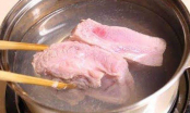 4 sai lầm ai cũng mắc phải khi luộc thịt lợn khiến độc tố ngấm vào trong, chất bổ trôi ra ngoài