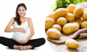 Mẹ bầu thường xuyên ăn khoai tây lợi càng thêm lợi, khỏe mẹ bổ con