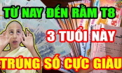 Từ đêm nay tới Rằm tháng 8 Âm: 3 tuổi trúng số đổi đời, cuộc sống sang trang mới giàu có