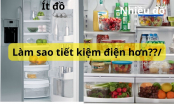 Tủ lạnh nhiều đồ hay ít đồ thì tiêu tốn điện hơn? Câu hỏi tưởng đơn giản nhưng nhiều người trả lời sai
