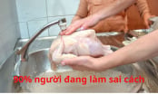 Có nên rửa thịt gà trực tiếp dưới vòi nước chảy không? Rất nhiều người rửa sai âm thầm gây họa mà không biết