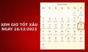 Xem giờ tốt xấu ngày 16/12/2023 chuẩn nhất, xem lịch âm, ngày tốt xấu