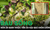 4 kiểu ăn rau càng ăn càng hại, người Việt rất thích kiểu số 1