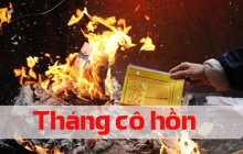 Vì sao người xưa lại nói 'Đáng sợ nhất là tháng 7 Cô Hồn': Nó có gì mà đáng sợ vậy?