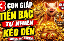 3 con giáp Lộc đất đến tay, ăn may nhất tuần 8 đến 14/6/2026