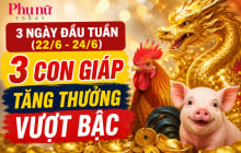 3 ngày đầu tuần (22/6-24/6), 3 con giáp tăng thưởng vượt bậc