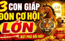 3 con giáp Hiếu Thuận Trời thương, Lộc về không ngớt