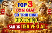 Top 3 con giáp số Trời định khó nghèo, sau 35 Tiền về ồ ạt