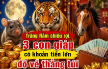 Trăng Rằm chiếu rọi, 3 con giáp có khoản tiền lớn đổ về thẳng túi