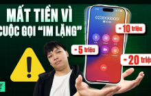 Số lạ nhá máy, bắt máy không trả lời: Làm ngay 1 việc kẻo tài khoản mất sạch