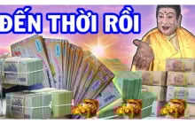 Từ 17/5: 3 tuổi Số Phận Dát Vàng, Ăn Lộc Tổ Tiên đi đằng Đông hốt Vàng, đi đằng Tây hốt Bạc