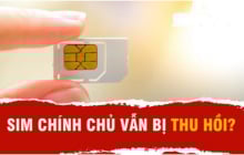 5 trường hợp dù là chính chủ vẫn bị khóa SIM, thu hồi số điện thoại: Ai cũng nên biết kẻo thiệt thòi