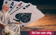 Con Át Chủ Bài mạnh nhất đời người: Ai giữ được chẳng lo khốn khó