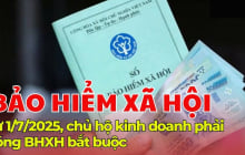 Kể từ 1/7/2025: Chủ hộ kinh doanh phải đóng BHXH bắt buộc mỗi tháng ít nhất 585.000 đồng