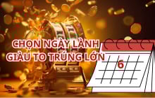 Lich âm tháng 6 có 6 Ngày Đại Cát, Việc lớn dễ thành, Tài Lộc Dồi Dào, Giàu sang phú quý tề tựu