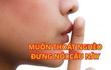 Người hay nói 3 câu này thì rất khó Thành Công Giàu có, suốt đời nghèo, không ngẩng lên được