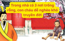 Người xưa dạy không sai: Trong nhà có 3 nơi trống rỗng, con cháu dễ nghèo khó truyền đời