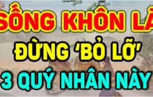 3 kiểu người này chính là quý nhân của đời bạn: Nếu gặp được hãy luôn trân trọng