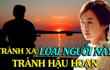4 kiểu người nên tránh xa kẻo rước thị phi, rắc rối