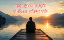 Người khôn ngoan sẽ im lặng trong 6 trường hợp này: Im lặng dẫn đến bình an và thành công giàu có