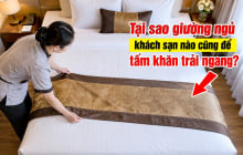 Tại sao giường ngủ khách sạn nào cũng để tấm khăn trải ngang?