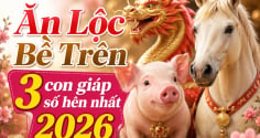 Ăn Lộc Bề Trên, 3 con giáp số hên nhất 2026